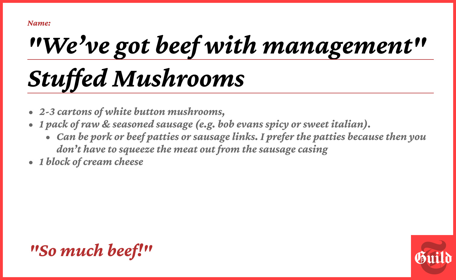 "We’ve got beef with management" Stuffed Mushrooms